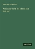 Wesen und Werth der öffentlichen Meinung