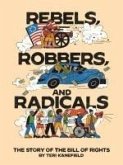 Rebels, Robbers, and Radicals