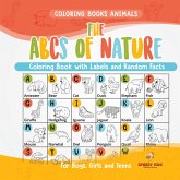 Coloring Books Animals. The ABCs of Nature Coloring Book with Labels and Random Facts. For Boys, Girls and Teens Coloring Books Animals. The ABCs of Nature Coloring Book with Labels and Random Facts. For Boys, Girls and Teens