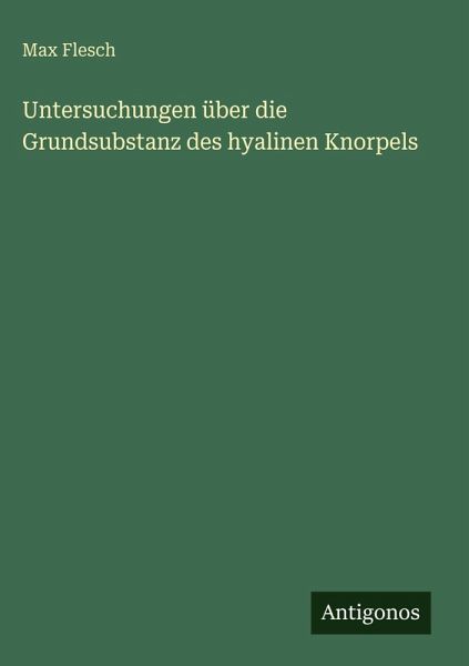 Untersuchungen über die Grundsubstanz des hyalinen Knorpels