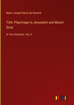 Title: Pilgrimage to Jerusalem and Mount Sinai