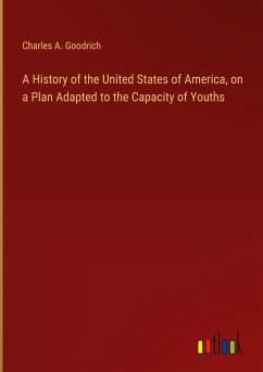 A History of the United States of America, on a Plan Adapted to the Capacity of Youths