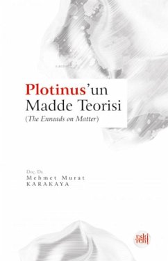 Plotinusun Madde Teorisi - Murat Karakaya, Mehmet Plotinusun Madde Teorisi - Murat Karakaya, Mehmet
