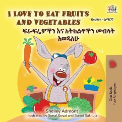 I Love to Eat Fruits and Vegetables (English Amharic Bilingual Children's Book)