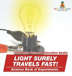 Light Surely Travels Fast! Science Book of Experiments   Children's Science Education books - Baby