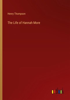 The Life of Hannah More - Thompson, Henry