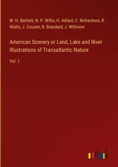 American Scenery or Land, Lake and River Illustrations of Transatlantic Nature