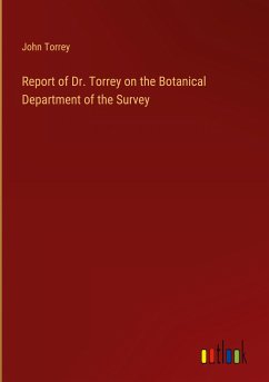 Report of Dr. Torrey on the Botanical Department of the Survey