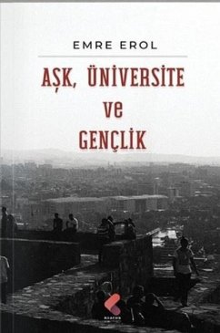 Ask, Üniversite Ve Genclik - Erol, Emre