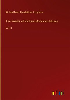 The Poems of Richard Monckton Milnes