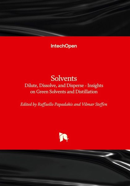 Solvents - Dilute, Dissolve, and Disperse - Insights on Green Solvents and Distillation