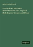 Die Götter und Heroen des classischen Alterthums, Populäre Mythologie der Griechen und Römer