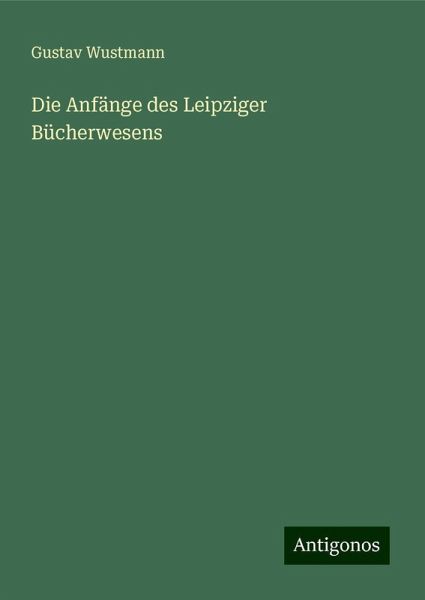 Die Anfänge des Leipziger Bücherwesens