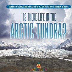Cover Is There Life in the Arctic Tundra? Science Book Age for Kids 9-12   Children's Nature Books