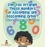 Can You Arrange These Numbers in Ascending and Descending Order? - Math Books First Grade   Children's Math Books