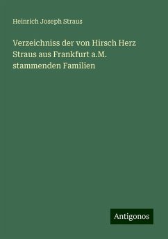 Verzeichniss der von Hirsch Herz Straus aus Frankfurt a.M. stammenden Familien - Straus, Heinrich Joseph