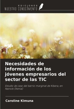 Necesidades de información de los jóvenes empresarios del sector de las TIC - Kimuna, Caroline