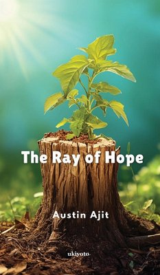 The Ray of Hope - Austin Ajit