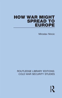 How War Might Spread to Europe - Nincic, Miroslav How War Might Spread to Europe - Nincic, Miroslav