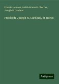 Procès de Joseph N. Cardinal, et autres