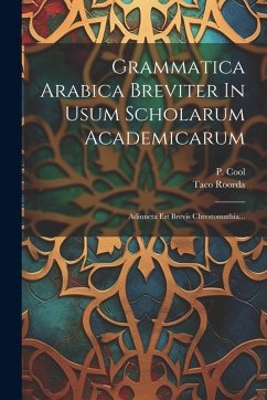 Cover Grammatica Arabica Breviter In Usum Scholarum Academicarum: Adiuncta Est Brevis Chrestomathia...