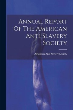 Annual Report Of The American Anti-slavery Society - Society, American Anti-Slavery