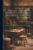 Catalogue des tableaux, aquarelles, dessins et compositions décoratives de Andhré des Gachons: Exposées au Salon des Cent du 15 Novembre au 5 Décembre