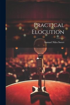 Practical Elocution - Sweet, Samuel Niles