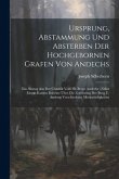 Ursprung, Abstammung Und Absterben Der Hochgebornen Grafen Von Andechs: Ein Auszug Aus Der Chronik Vom Hl. Berge Andechs: Nebst Einem Kurzen Berichte