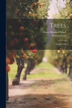 Trees: Fruits.1908 - Ward, Harry Marshall; Groom, Percy