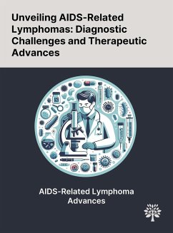 Unveiling AIDS-Related Lymphomas - Hussain, Fadilah S; Hussain, Namath S.; Nganga, Edward