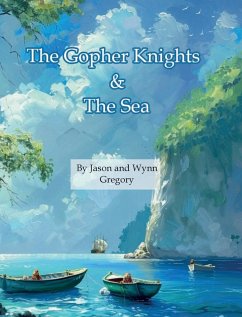 The Gopher Knights & the Sea - Gregory, Jason; Gregory, Wynn