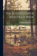 The Scout's Guide And Field Book - Bild 1