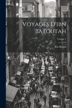 Voyages D'ibn Batoutah; Volume 1 - Batuta, Ibn