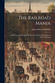 The Railroad Mania The Railroad Mania
