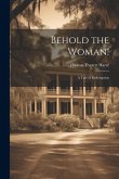 Behold the Woman! Behold the Woman!
