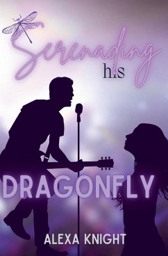 Serenading His Dragonfly - Knight, Alexa