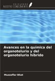 Avances en la química del organotelurio y del organotelurio híbrido