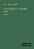 Voyage pittoresque en Asie et en Afrique Voyage pittoresque en Asie et en Afrique