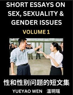 Short Essays on Sex, Sexuality & Gender Issues (Part 1) - Improve Personal Growth and Development, Sex Education, A Collection of Short Essays in Chinese and English, Learn Mandarin Chinese while Reading China Articles - Wen, Yueyao