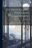 Les Vieux Chants Populaires Scandinaves: Époque Barbare; La Légende Divine Et Héroique. [Thèse.]