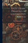 High Steam-Pressures in Locomotive Service