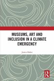Museums, Art and Inclusion in a Climate Emergency Museums, Art and Inclusion in a Climate Emergency