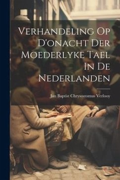 Cover Verhandeling Op D'onacht Der Moederlyke Tael In De Nederlanden