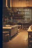 Valuable Receipts; Or, The Mystery Of Wealth; Containng The Lady's Cook-book, Together With Several Hundred Very Rare Receipts And Patents, To Be Foun