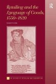 Retailing and the Language of Goods, 1550-1820 Retailing and the Language of Goods, 1550-1820
