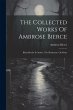 The Collected Works Of Ambrose Bierce:... - Bild 1
