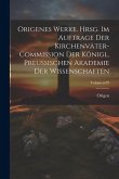 Origenes Werke. Hrsg. im Auftrage der Kirchenväter-Commission der Königl. Preussischen Akademie der Wissenschaften; Volumen 09 Origenes Werke. Hrsg. im Auftrage der Kirchenväter-Commission der Königl. Preussischen Akademie der Wissenschaften; Volumen 09