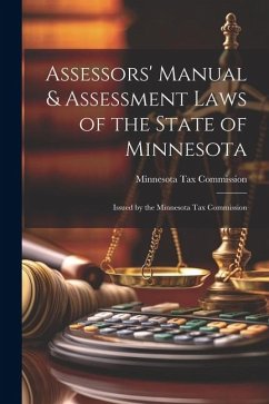 Assessors' Manual & Assessment Laws of the State of Minnesota: Issued by the Minnesota Tax Commission