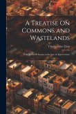 A Treatise On Commons and Wastelands: With Special Reference to the Law of Approvement